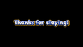 "Thanks for claying" screen