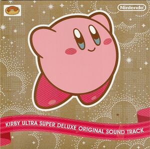 Kirby Ultra Super Deluxe Original Sound Track - WiKirby: it's a wiki, about  Kirby!